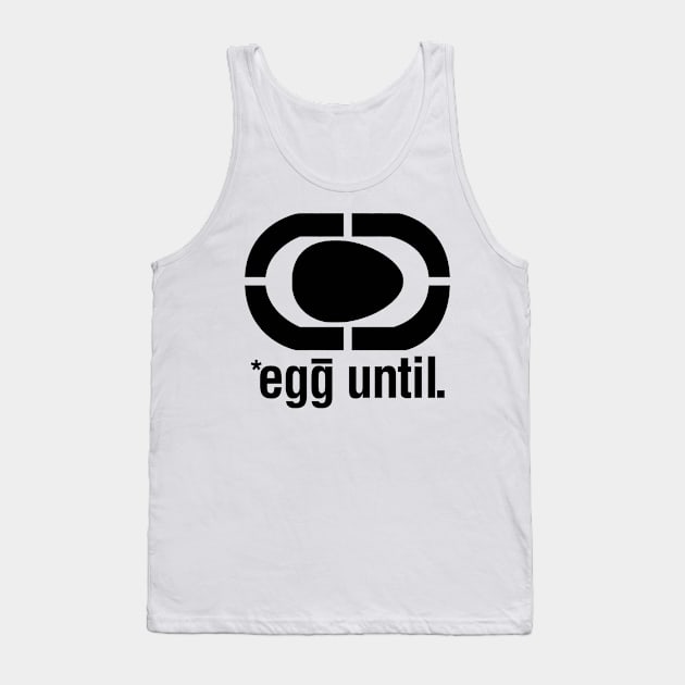 egg until - black Tank Top by talenlee